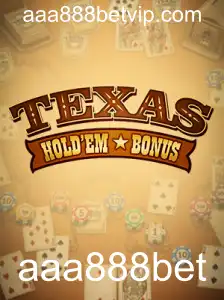 Explorando o Fascinante Mundo do Texas Hold'em Bonus e aaa888bet